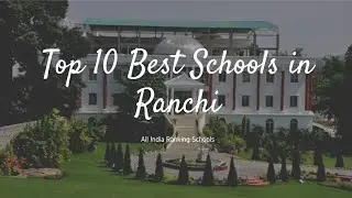 Top 10 Best School in Ranchi 2021 Jharkhand|| Ranchi Best School || AIR School 2021