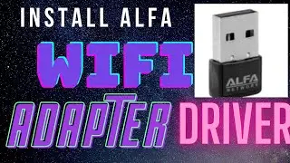 How To Install Alfa Wifi Adapter Drivers 2021