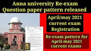 Anna university re-exam Question pattern|April may 2021 current exam Registration dates released.