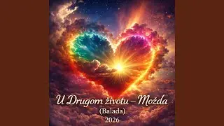U Drugom životu – Možda (Balada) 2026
