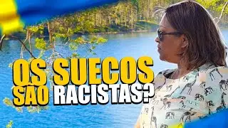 A SUÉCIA É UM PAÍS RACISTA?  (falei tudo)