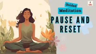Pause and Reset 10 Minute Guided Meditation | Daily Meditation