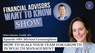 Financial Advisors Want to Know: How to Scale Your Team for Growth in Wealth Management - Ep 80