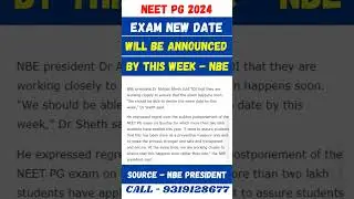 NEET PG 2024 🔥 New Exam Date will be announced this week as per NBE President