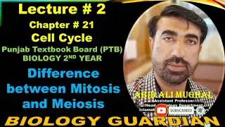 Difference between Mitosis and Meiosis | Lecture 2 Ch 21 PTB Biology 12 by Abid Ali Mughal