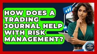 How Does A Trading Journal Help With Risk Management? - Stock and Options Playbook
