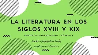 La literatura en los siglos XVIII y XIX (Educación Secundaria de Adultos)
