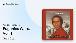 Eugenics Wars, Vol. 1 by Greg Cox &middot; Audiobook preview