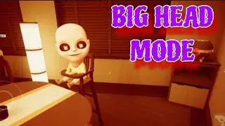 The Baby in Yellow With Big Head Mode