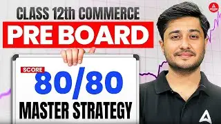 Score 80/80 in Class 12th Pre-Board 2026 | Most Important Topics Revealed | Class 12 Strategy 🎯