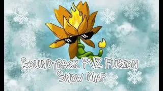 || SOUND TRACK ❄️SNOW MAP❄️ || PVZ FUSION UPDATE 2.4