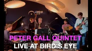 PETER GALL QUINTET - LIVE AT BIRD'S EYE