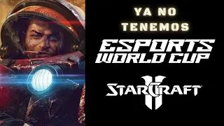 YA NO TENEMOS MUNDIAL DE STARCRAFT II