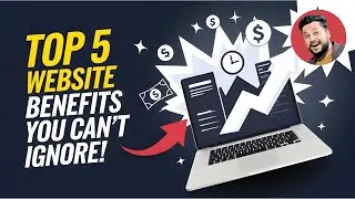 Top 5 website benefits you can't ignore! | Website benefits