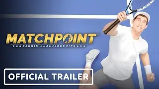 Matchpoint: Tennis Championships - Official Announcement Trailer