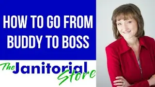 Supervisor Training: From Buddy to Boss - Clean Smart University