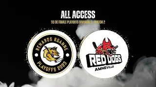 🎞 ALL ACCESS PLAYOFFS | 🦊 ROANNE - AMNEVILLE 🐶