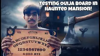 Testing Ouija Board in Haunted Mansion!