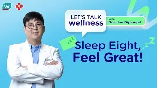Let's Talk Wellness: Sleep Eight, Feel Great!