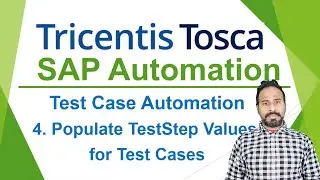TRICENTIS Tosca SAP Automation - Lesson 07 | Populate TestStep Values | Test Case Automation
