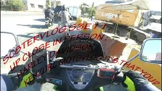 SC8TERVLOG S3E11 : UP CLOSE IN PERSON : HARLEY DAVIDSON : KENZURC MOTOVLOG IT'S THAT YOU?