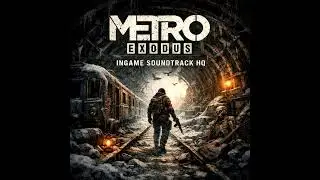 Metro Exodus Ingame OST (HQ) - 29 Blowing Up the Cruiser (Moscow)
