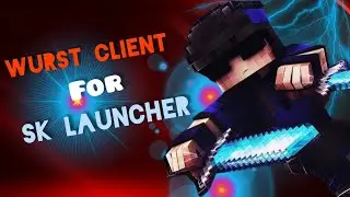 Download Wurst client For Sk launcher || NOT_FlexyXD 