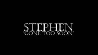 Stephen 'Gone Too Soon' Trailer - Short Documentary 2022