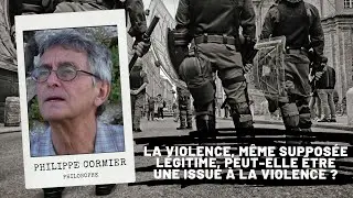 La violence, même supposée légitime, peut-elle être une issue à la violence ?