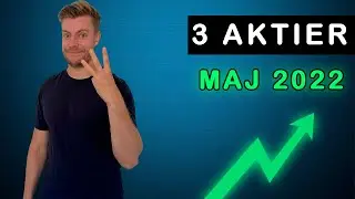 3 Aktier jeg holder ekstra &oslash;je med i Maj 2022