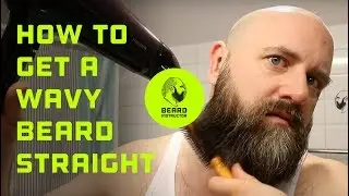 How to get a wavy beard straight | Beard Instructor