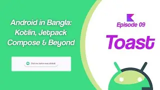 Toast |  Android in Bangla: Kotlin, Jetpack Compose & Beyond! | Ep 09