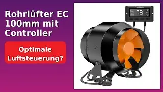 BEWERTUNG (2025): Rohrl&uuml;fter EC 100mm mit Controller. WESENTLICHE Einzelheiten