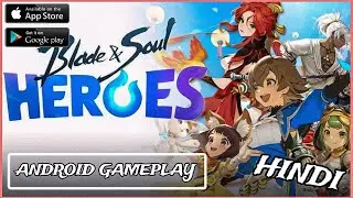 Blade & Soul Heroes | *LAUNCHED* | Android Gameplay | Hindi |