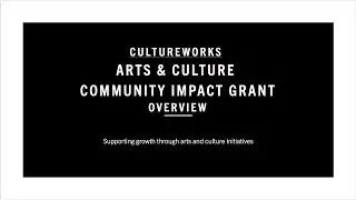 2026 CultureWorks Arts and Culture Community Impact Grant Information Session