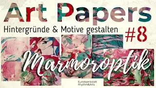🎨Art Papers #8 – Marmoroptik🎨 Tutorial - Hintergründe und Motive für Junk Journale und Art Journale