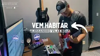 VEM HABITAR ALESSANDRO VILAS BOAS / GUITAR COVER / AMPERO 2 STAGE / PRESETS