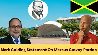 Jamaican Opposition Leader Mark Golding Statement On Marcus Garvey Pardon