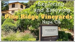 Exploring and Enjoying Pine Ridge Vineyards Winery in Napa, CA