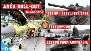 Indian Defence Updates : AMCA Roll-Out In 3 Yrs,DRDO Light Tank Engine,US Blocks T-129,P-75I Delay