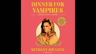 Dinner for Vampires: Life on a Cult TV Show (While also in an Actual Cult!) - Bethany Joy Lenz