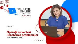 Fizica, Clasa a X-a, Operații cu vectori. Rezolvarea problemelor