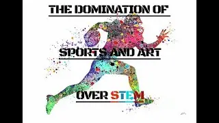 THE CLASS WAR BETWEEN SPORTS, ART AND STEM