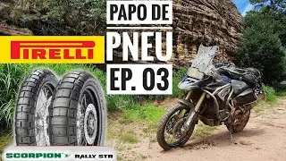 PIRELLI SCORPION RALLY STR - PAPO DE PNEU - EP.03 - CASAL GSA