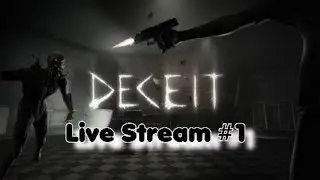 Deceit Live Stream #1 - Whose Telling the Truth - Deceit Gameplay