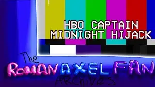 The RomanAxelFan Archives S2E5: HBO's Captain Midnight Hijack Incident (1986)
