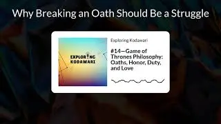 Game of Thrones Philosophy: Why Breaking an Oath Should Be a Struggle