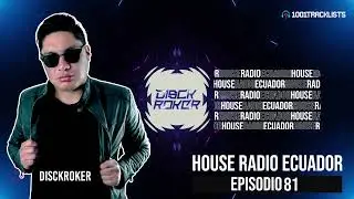 DISCKROKER Presents : House Radio Ecuador 81 | #HRE81 YEAR MIX 2024