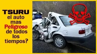 Nissan Tsuru el auto mas peligroso en Mexico?