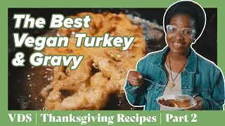 The BEST Vegan Turkey + Gravy Alternative! | Vegans Don't Suck
